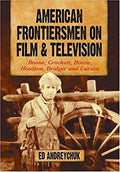 Boone, Pre-Owned Crockett, Bridger : and American 9780786421329 Television Film on Carson Used and Frontiersmen Bowie, Houston,